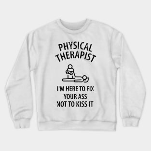 physiotherapist physical therapy gift saying funny Crewneck Sweatshirt